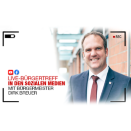 Live Bürgertreff mit Bürgermeister Dirk Breuer.